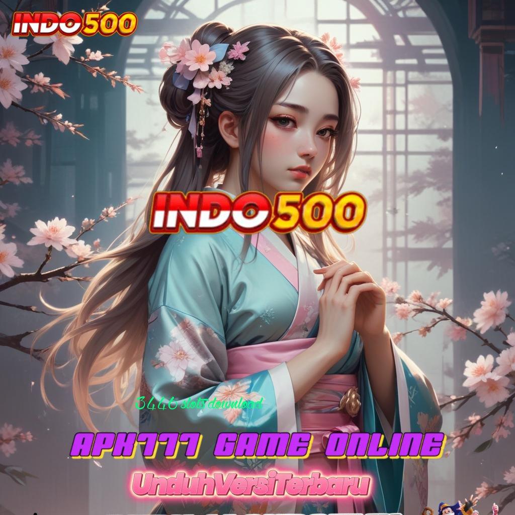 3446 SLOTS DOWNLOAD Teknologi Masa Kini untuk Kesuksesan Anda