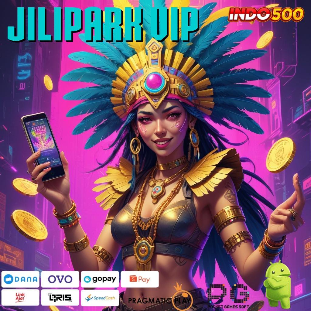 JILIPARK VIP Aplikasi Bonus Instan Untung