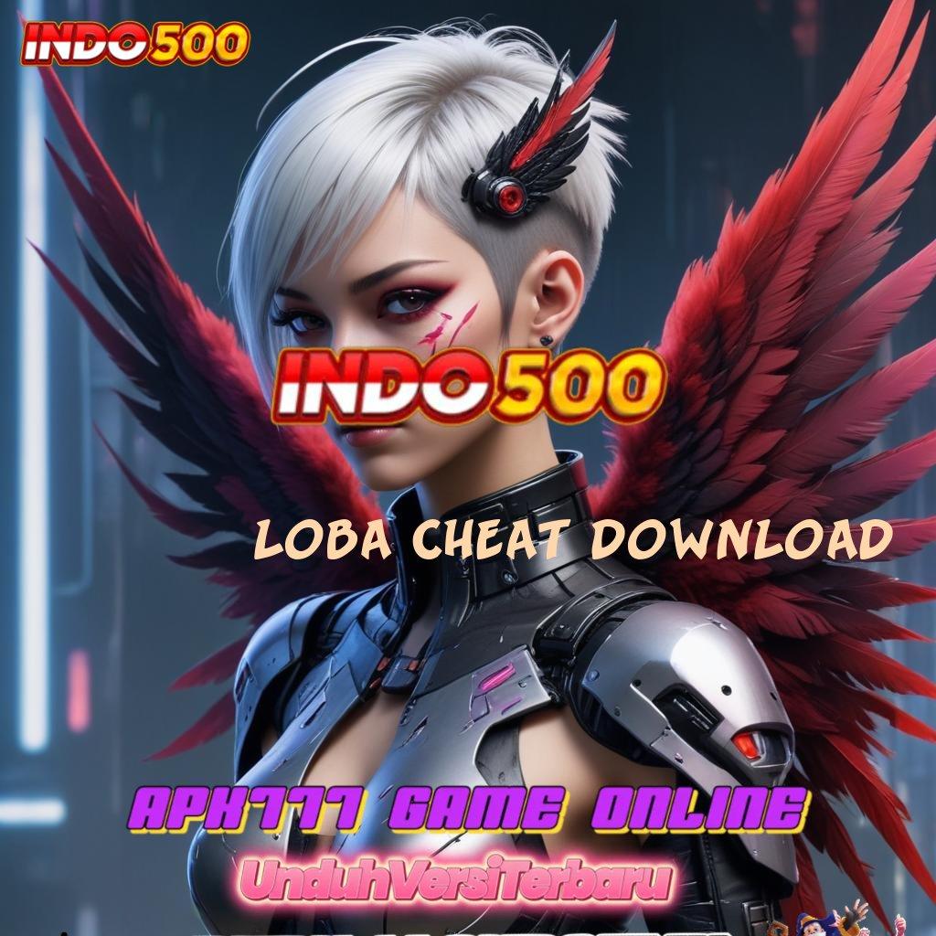 LOBA CHEAT DOWNLOAD ⇉ putaran rizki gampang dengan fitur terbaru jackpot