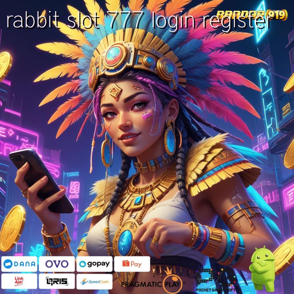 RABBIT SLOT 777 LOGIN REGISTER : Menawarkan Langkah Cepat Ringan dan Gampang