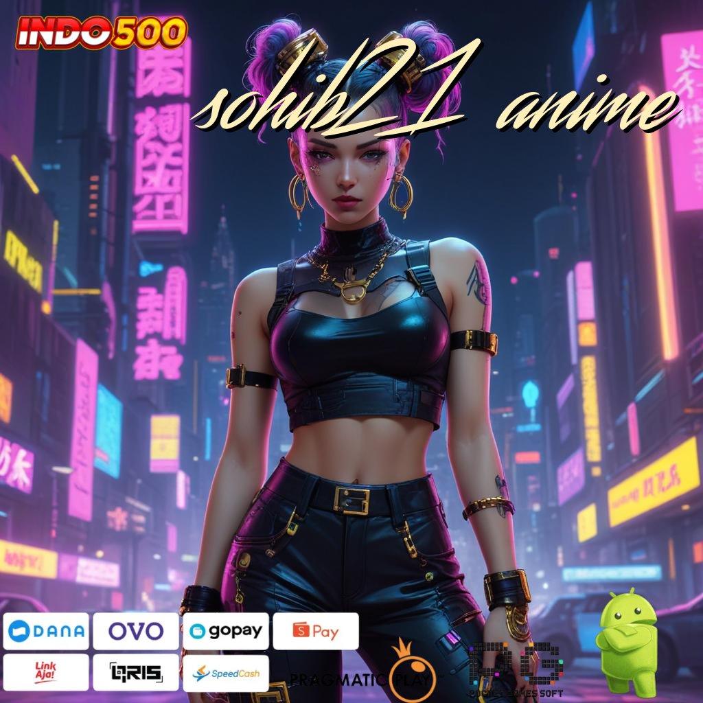 SOHIB21 ANIME Layanan APK Versi Terkini Basis Data