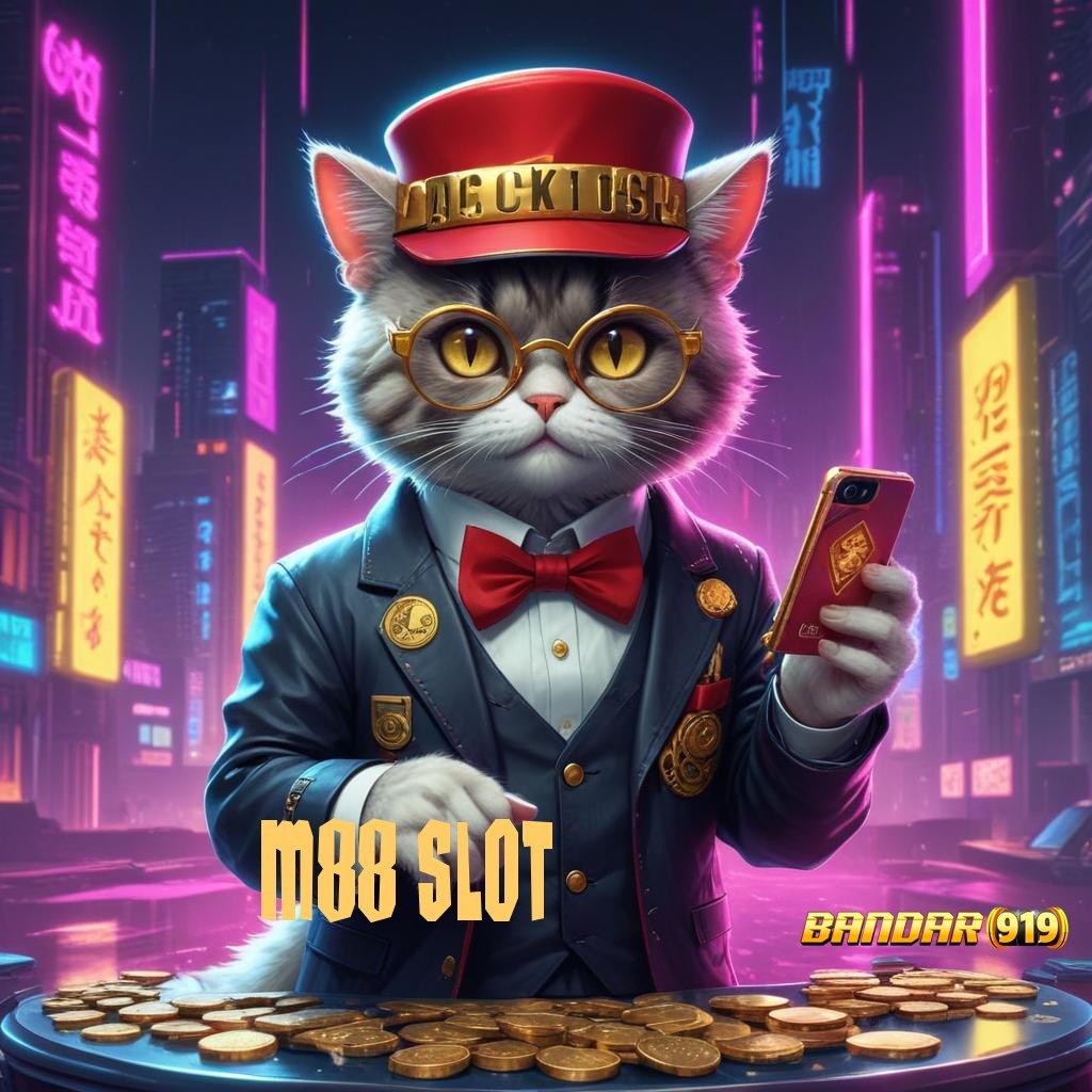 M88 SLOT 🚀 tanpa uang tanpa hambatan gacor mulus