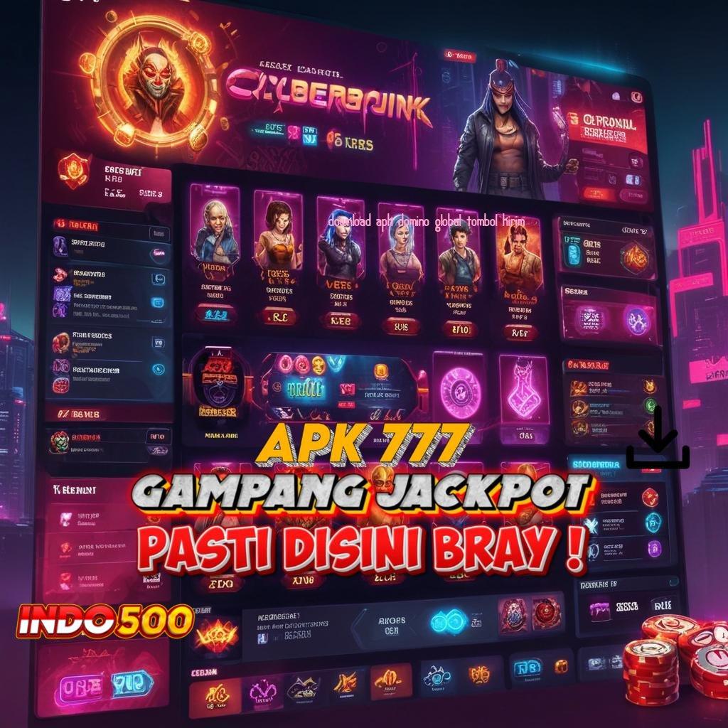 DOWNLOAD APK DOMINO GLOBAL TOMBOL KIRIM 🐉 Sedikit Usaha Spin Beruntung Bonus Hadiah Langsung