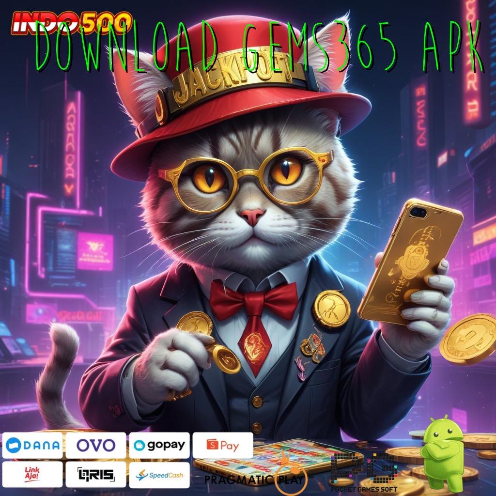 DOWNLOAD GEMS365 APK Spin Modern Dengan Teknologi Baru Praktis