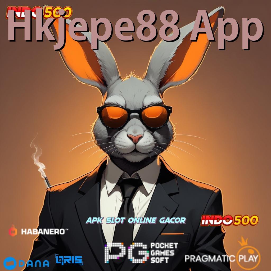 Hkjepe88 App