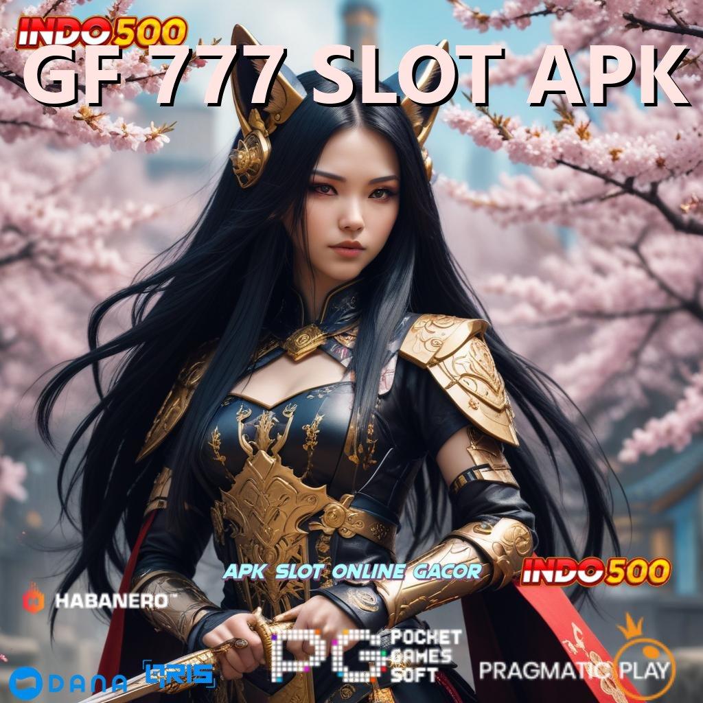 GF 777 SLOT APK 🎮 Dinamis Mega RTP Pragmatic Auto