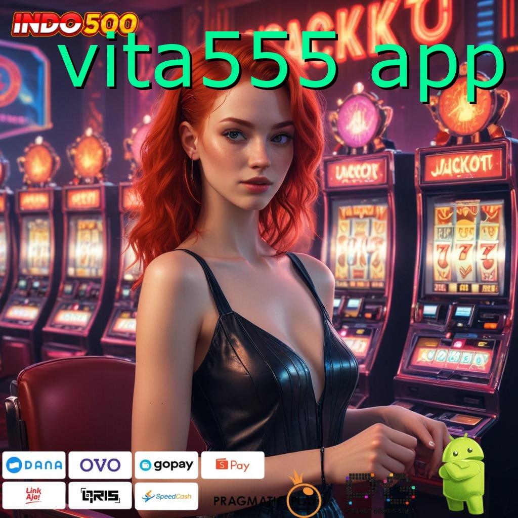 VITA555 APP gampang menang dengan event bonus baru kemampuan