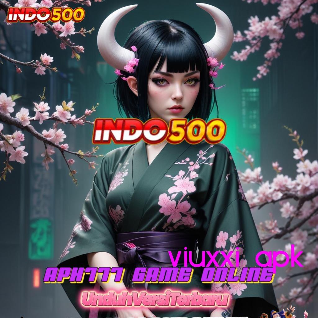 VIUXXI APK 💫 Terjemahkan Slot Gacor Hari Ini Sekarang