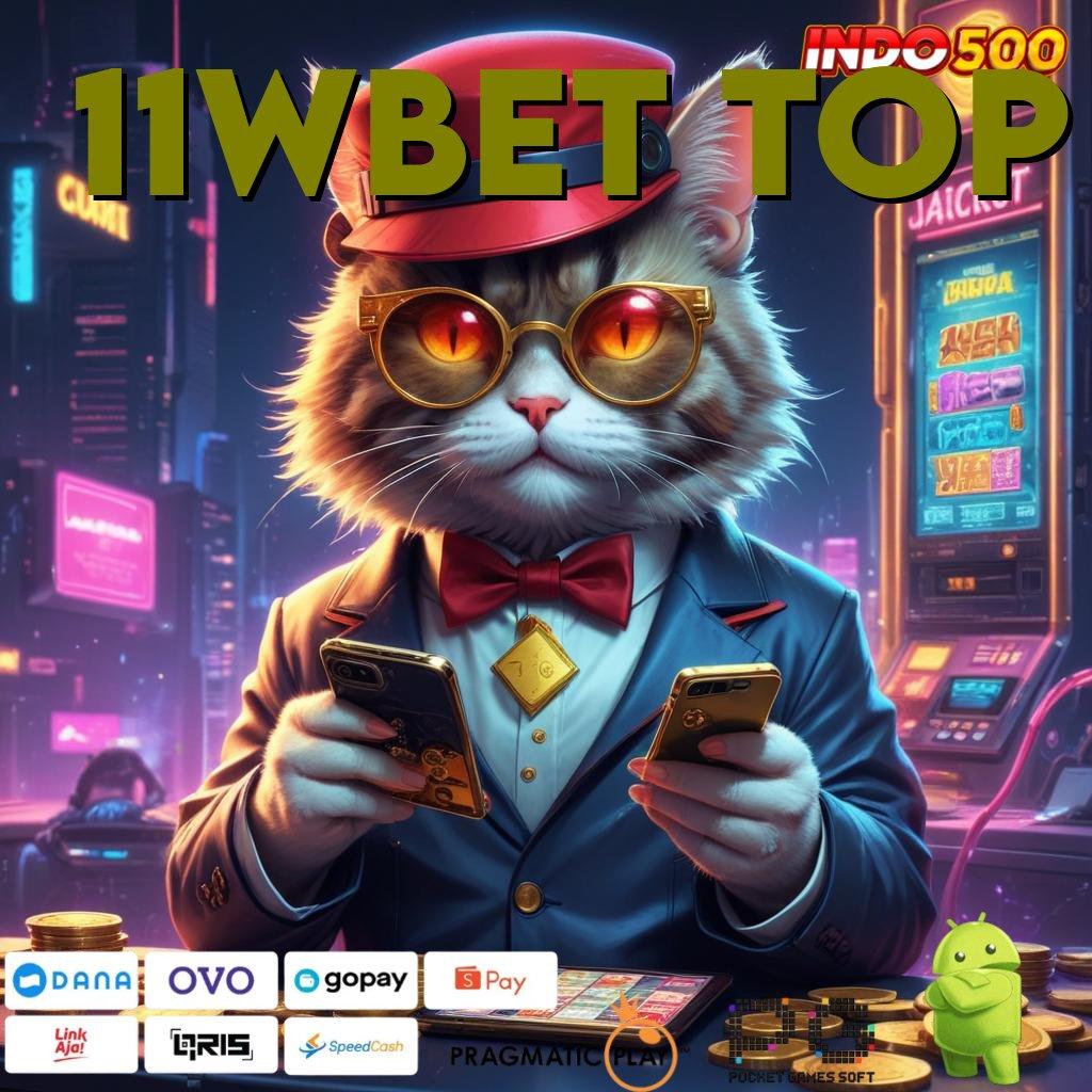 11WBET TOP Versi Terbaru Android iOS RTP Ruang Interaksi