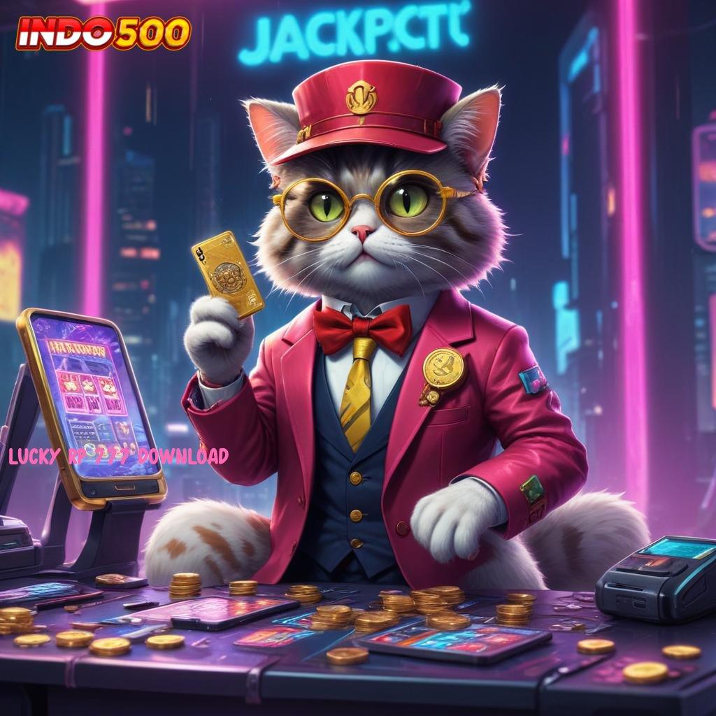 LUCKY RP 777 DOWNLOAD ⚡ Prima Bonus Permainan Yang Dapat Diandalkan