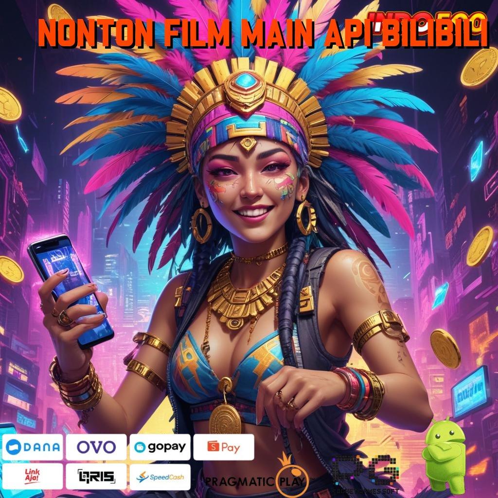 NONTON FILM MAIN API BILIBILI Pembaruan APK Bonus Harian Arena Kerja