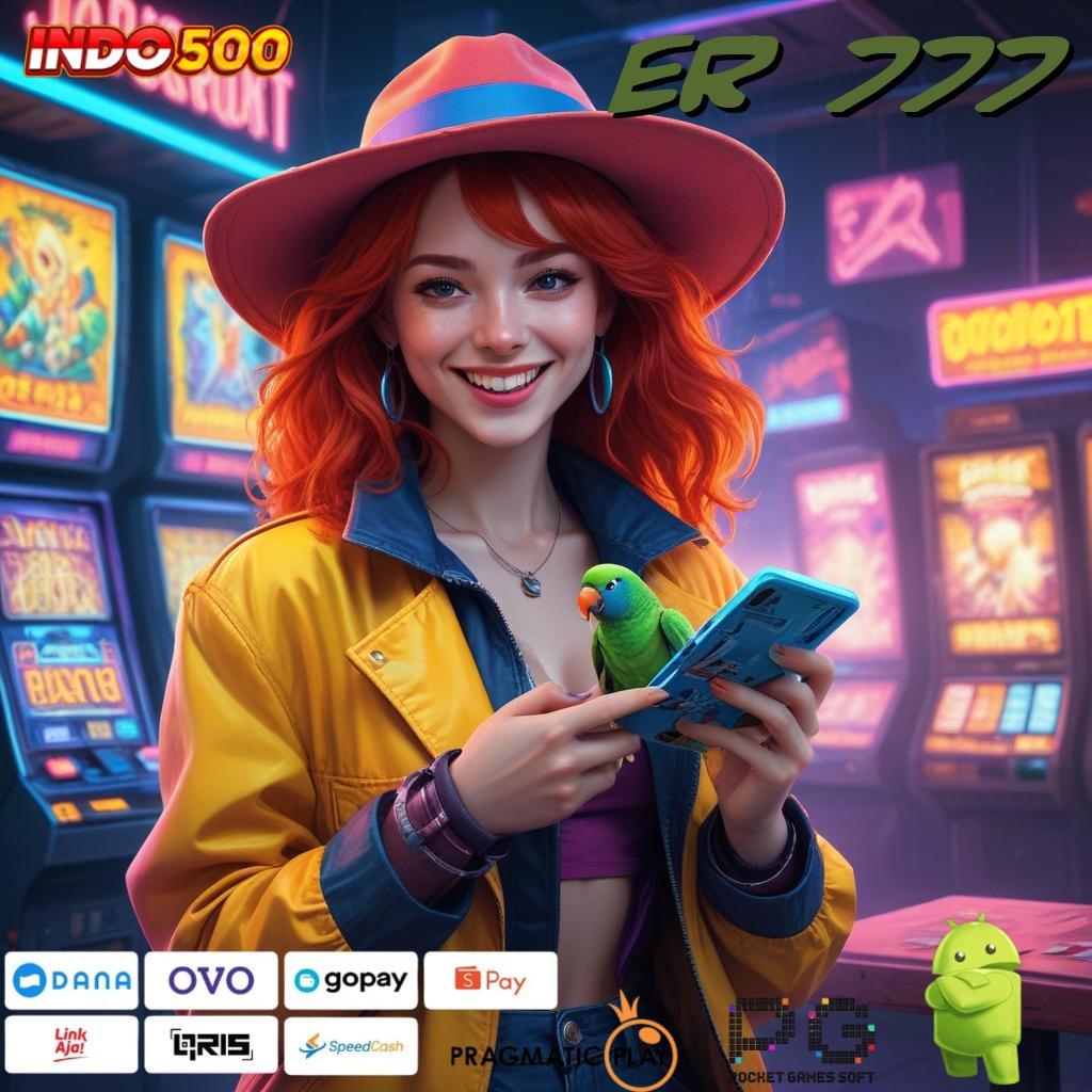 ER 777 APK Bonus RTP Tinggi 2025 Terminal