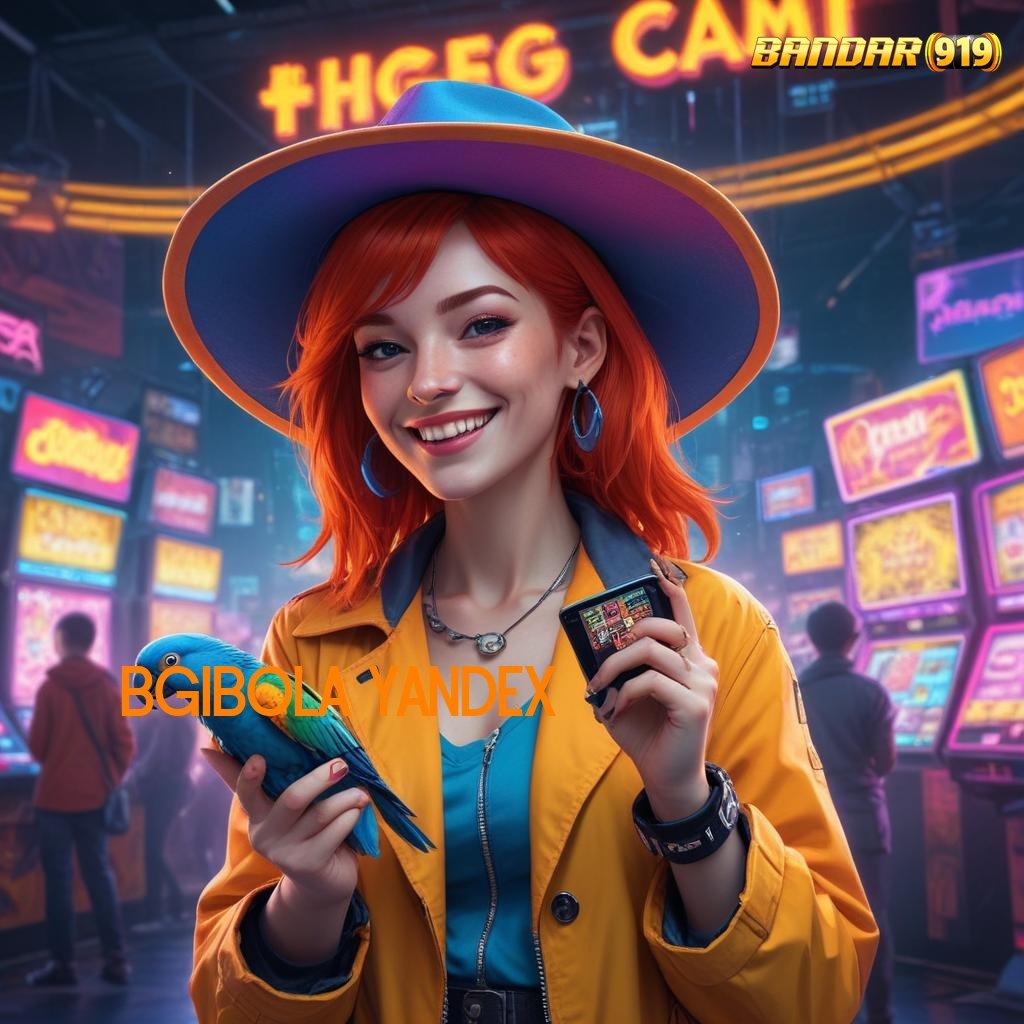 BGIBOLA YANDEX 🧡 Game Baru Dengan Event Hemat Deposit Pulsa