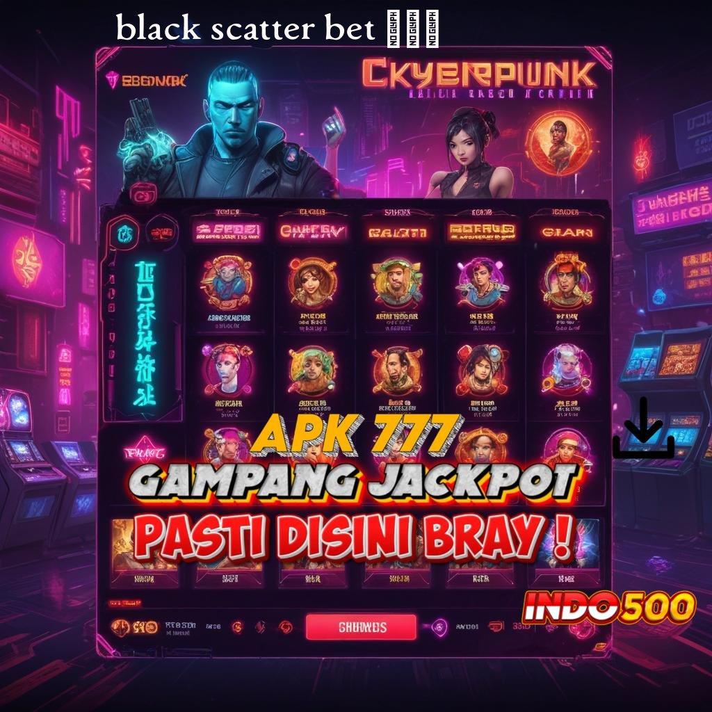 BLACK SCATTER BET 800 ↪ Mesin Scatter Pengembangan Baru Untuk Maxwin Langsung