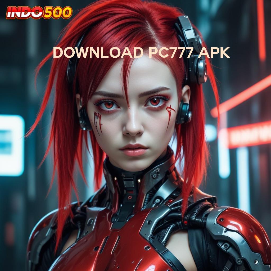 DOWNLOAD PC777 APK # Metode Gampang Komitmen Bonus Dengan Model Modern