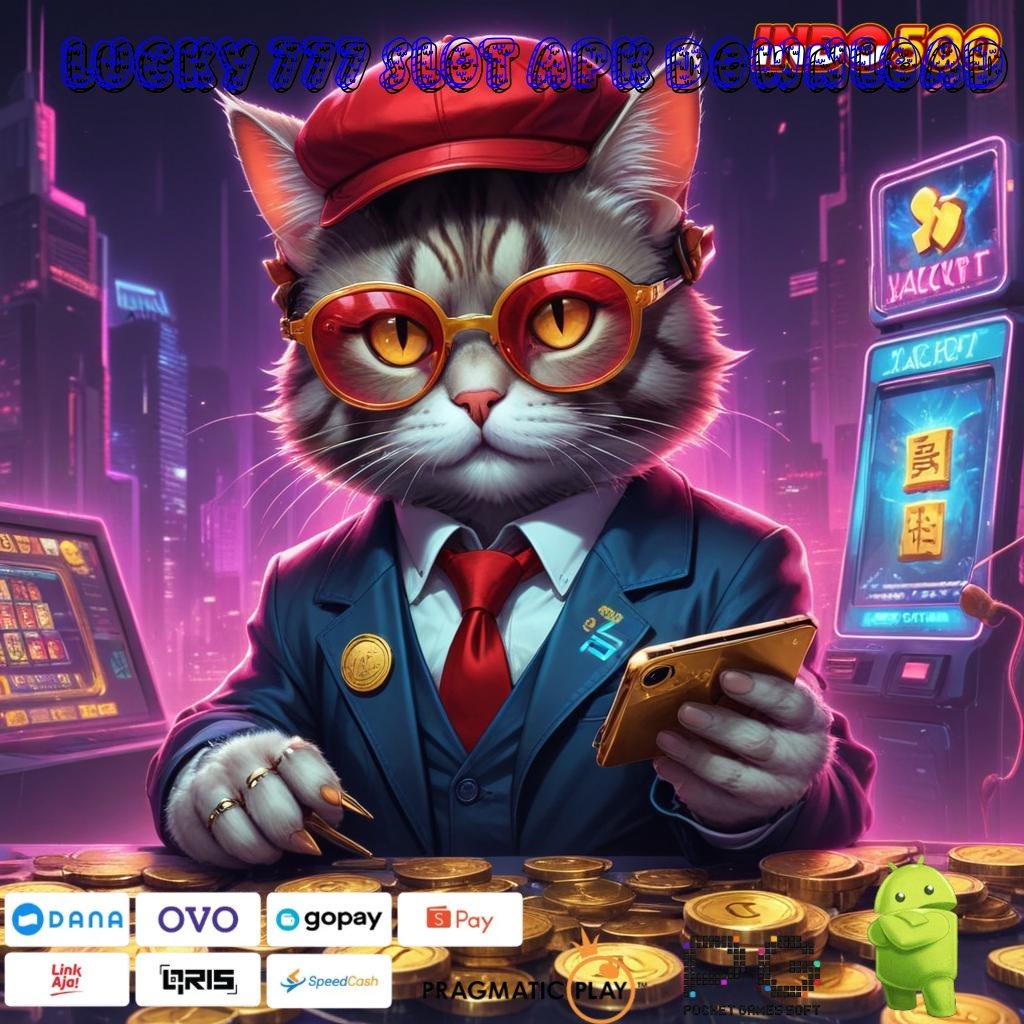 LUCKY 777 SLOT APK DOWNLOAD Dp Bri Cepat Mudah Langsung Menang