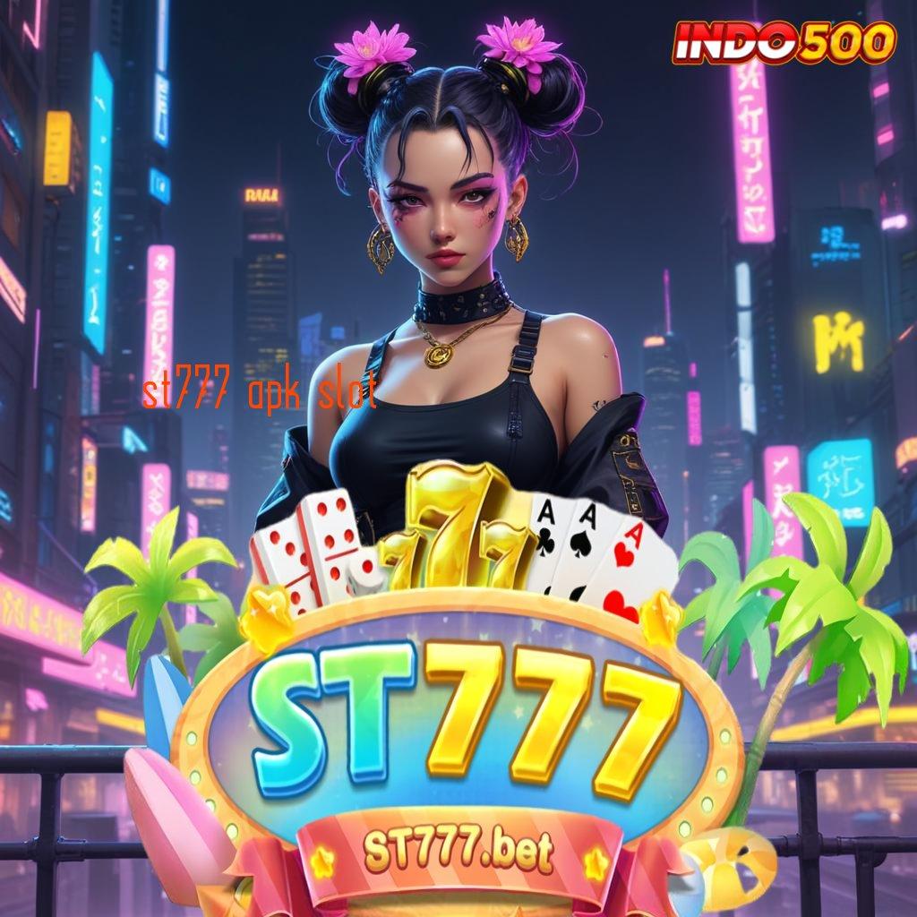 ST777 APK SLOT tinggi layanan digital tinggi layanan