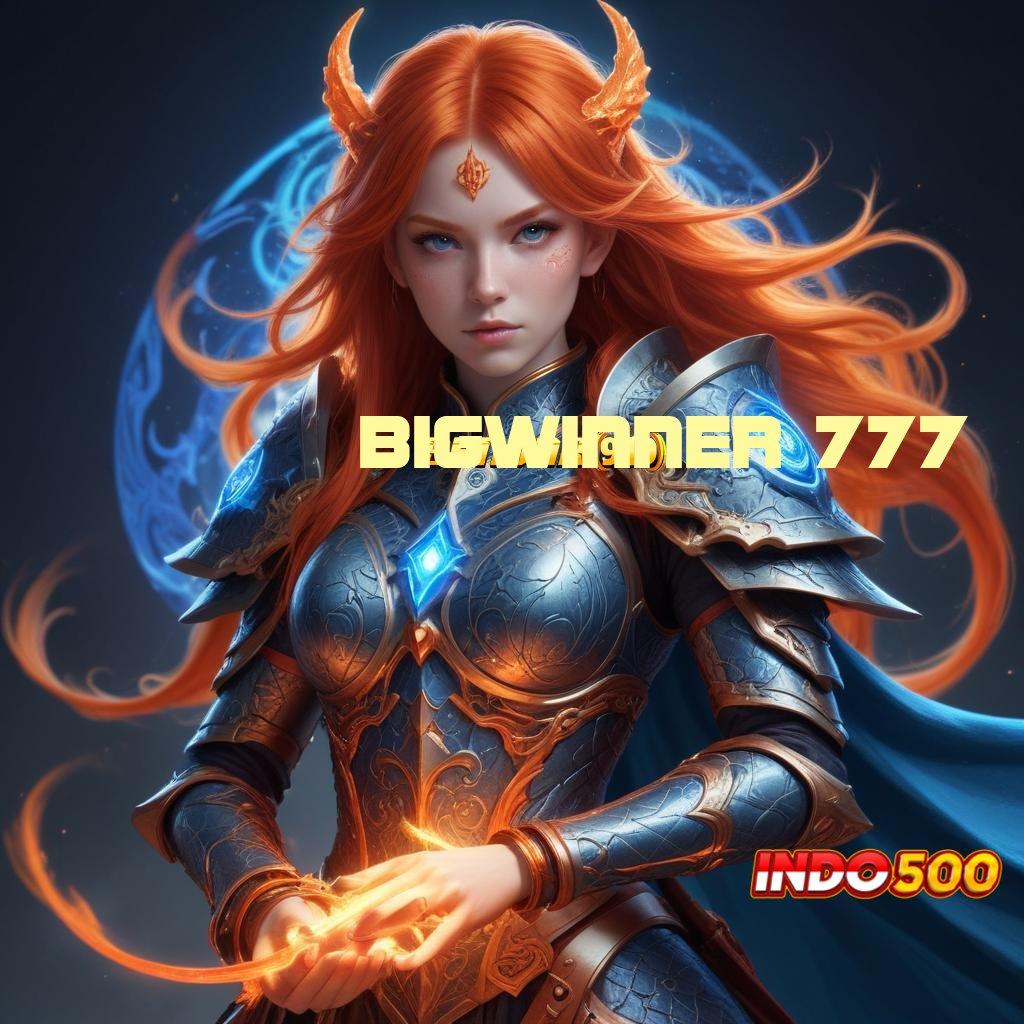 BIGWINNER 777 ≫ Unduh Solusi Efektif Dengan Bonus Besar Setiap Hari