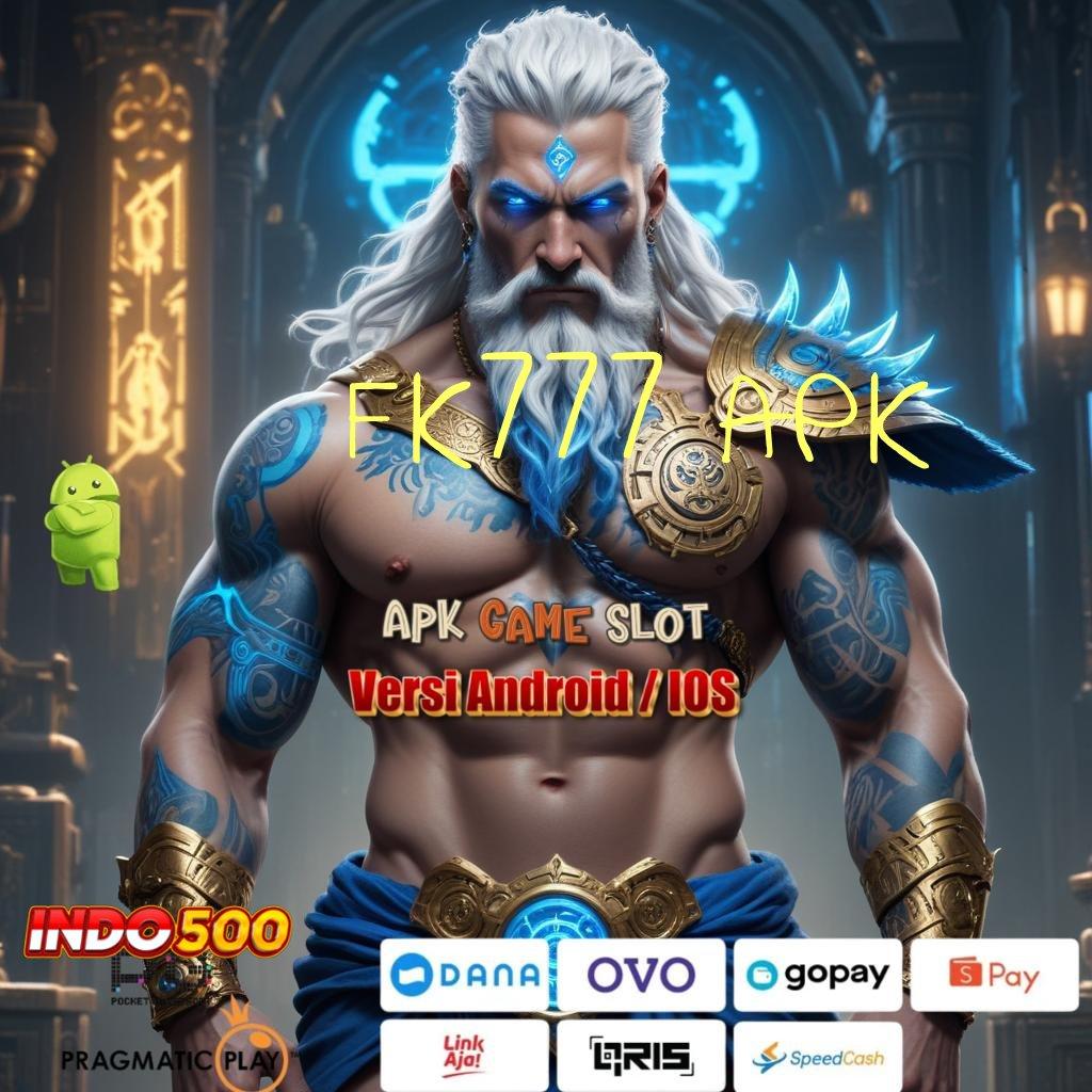 FK777 APK ✷ Kait Slot Bonus Instan Setiap Hari