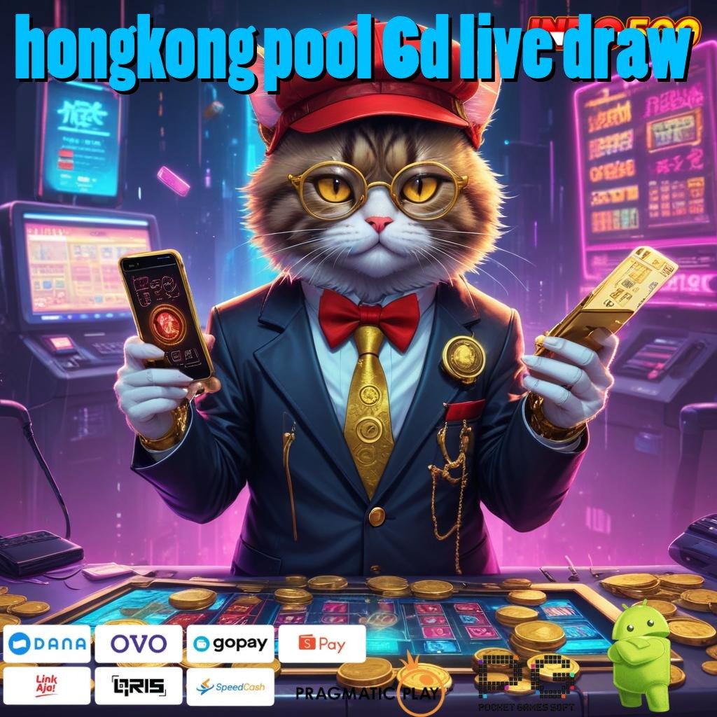 HONGKONG POOL 6D LIVE DRAW Versi Terbaru Aplikasi Gacor