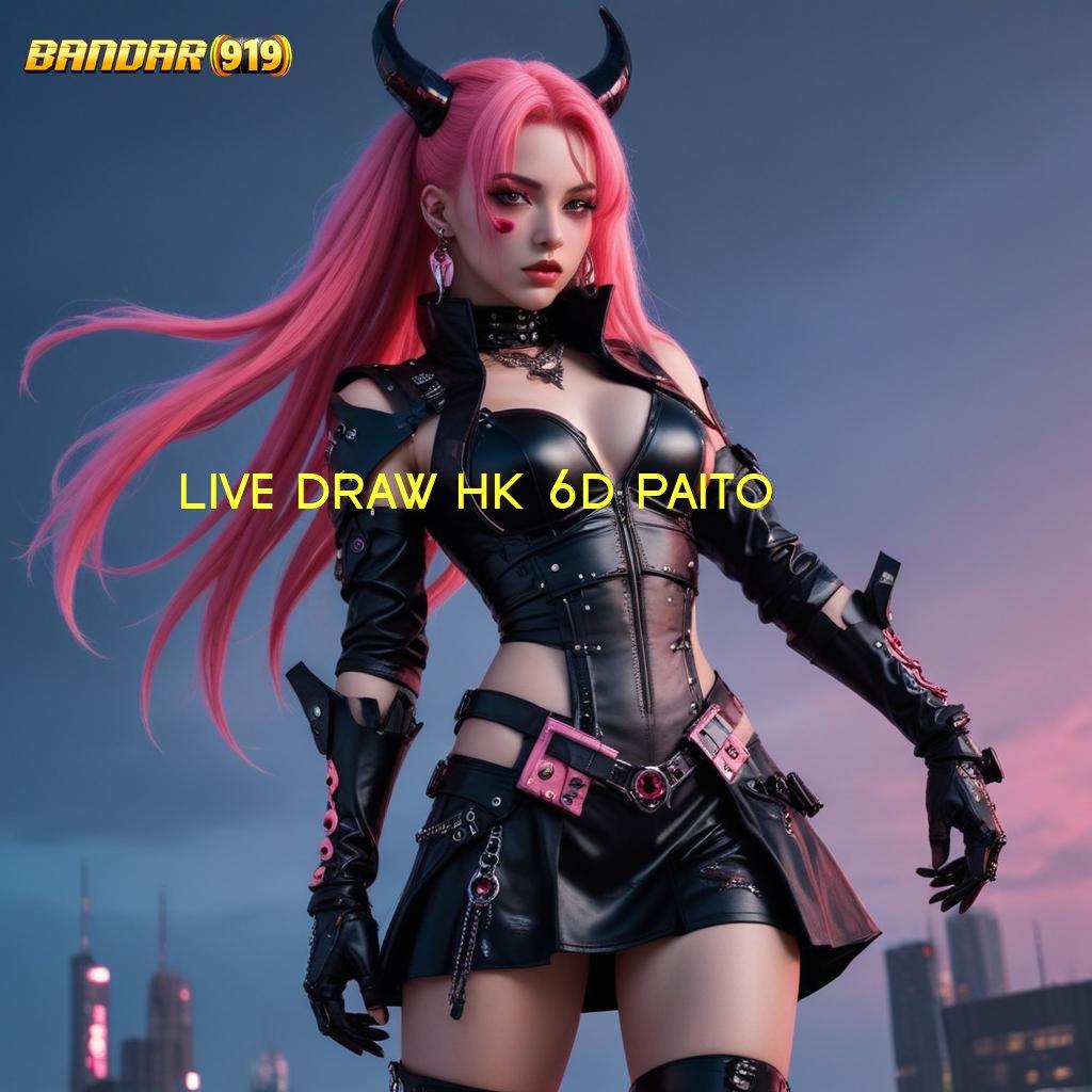 LIVE DRAW HK 6D PAITO 🎮 Depo Bri 15k APK Slot Uang Asli yang Kompetitif