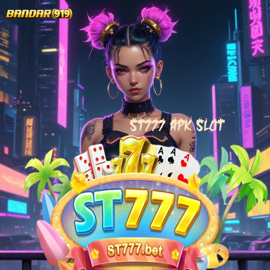 ST777 APK SLOT 💫 berinovasi dalam slot mesin sultan terpercaya