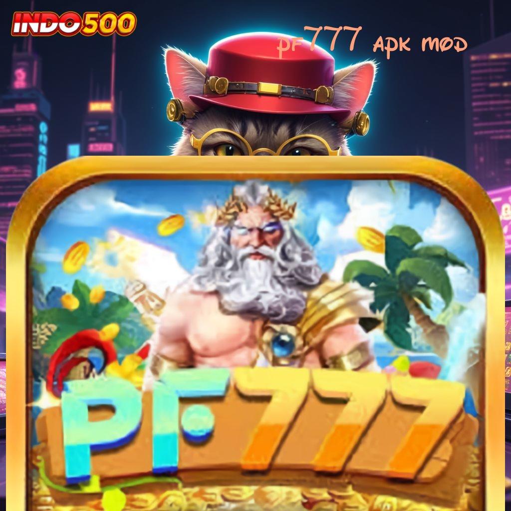 PF777 APK MOD ⚡ Deposit Linkaja 20 000 Saatnya Main, Cuan Menanti di Dalam