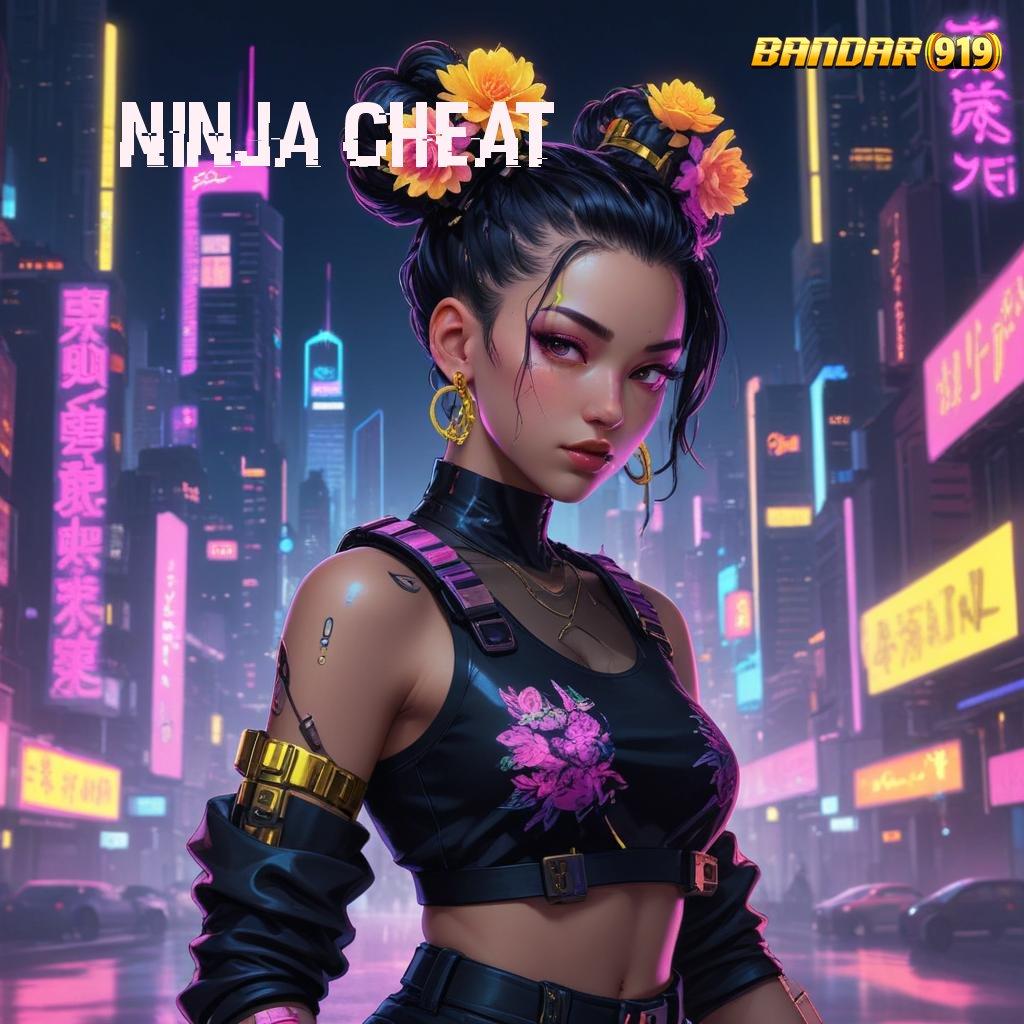 NINJA CHEAT ® Kado Istimewa Permainan Yang Saling Melibatkan