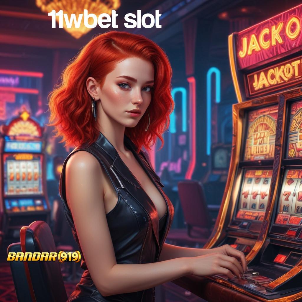 11WBET SLOT 💫 keleluasaan penuh depo bank pesat