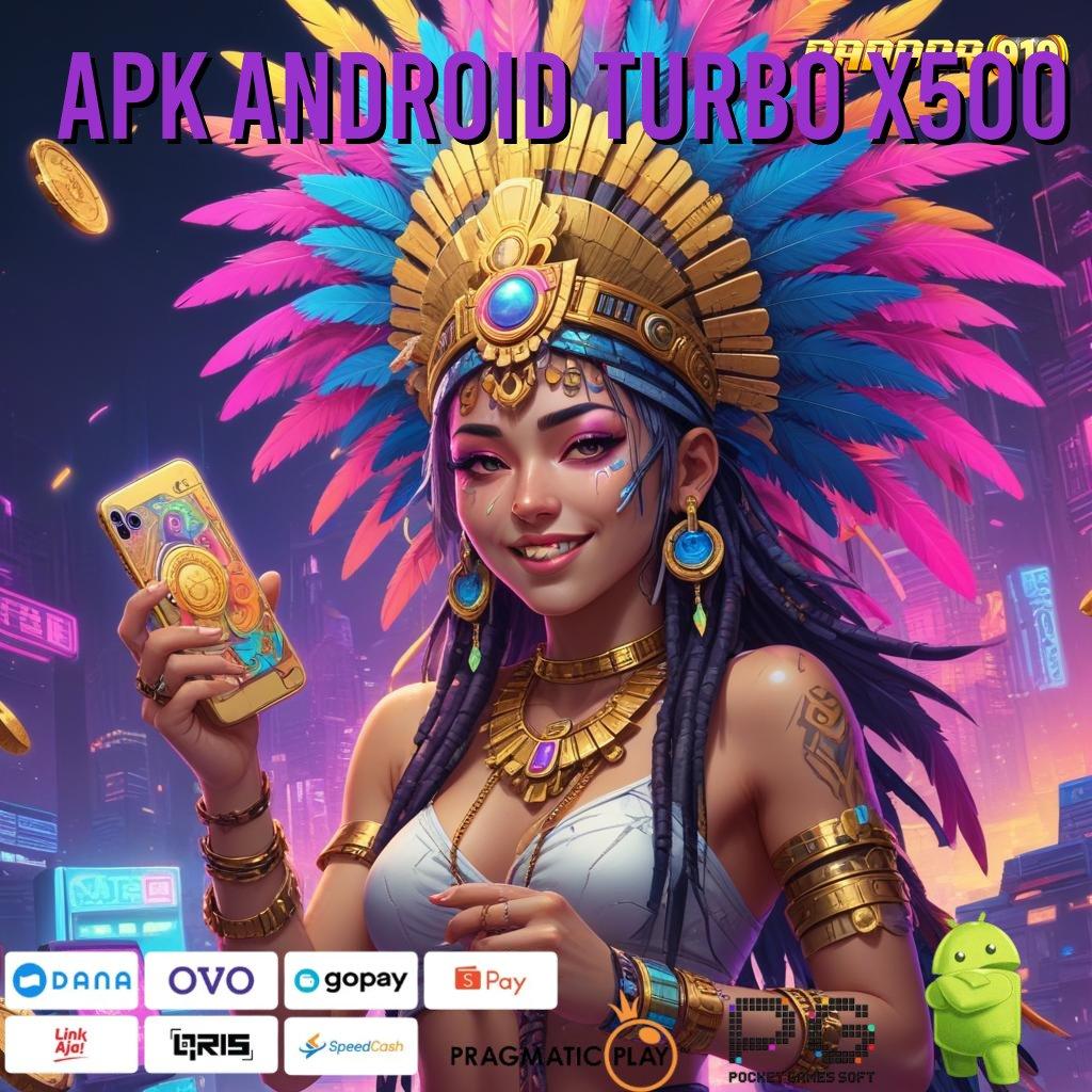 APK ANDROID TURBO X500 # Output Dominasi Slot Idr 777 Terbaru 2025 APK Penuh Daya Tarik