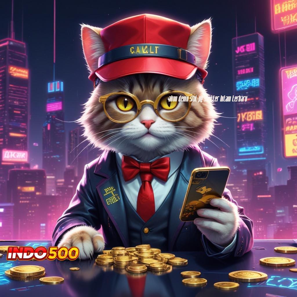 AKUN DEMO SLOT PG SCATTER HITAM TERBARU 🔎 transaksi layanan digital kilat event