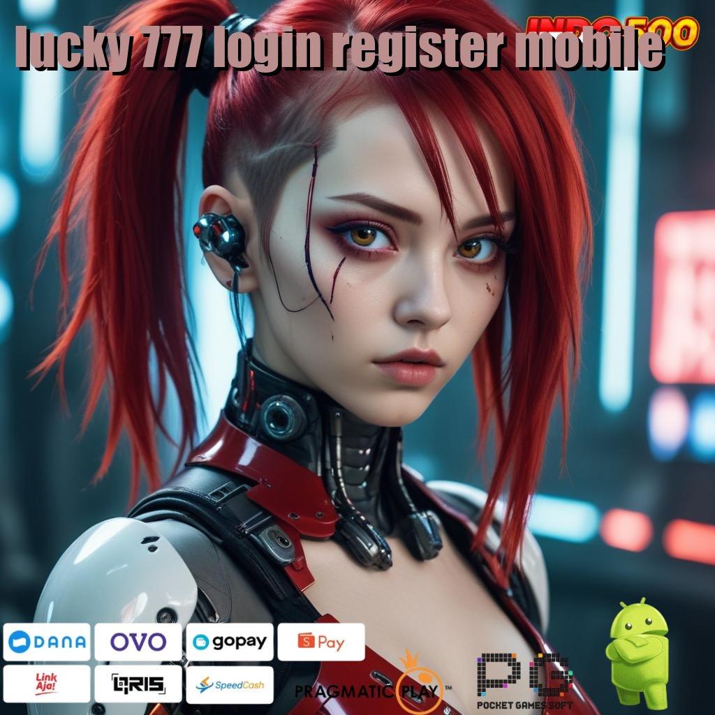 LUCKY 777 LOGIN REGISTER MOBILE Versi Gacor Untuk RTP Unggul