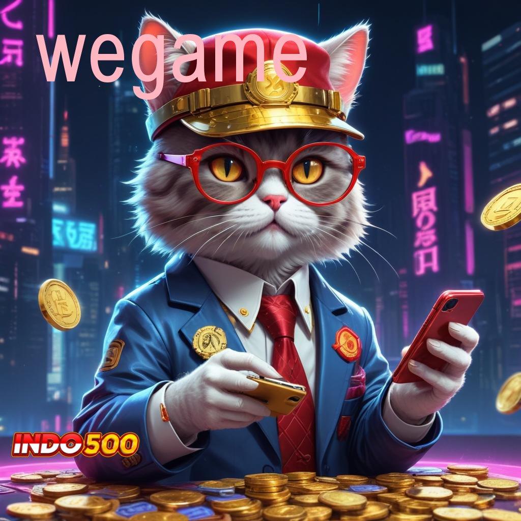 WEGAME Buah Prestasi Dengan Rezeki Jackpot Cepat