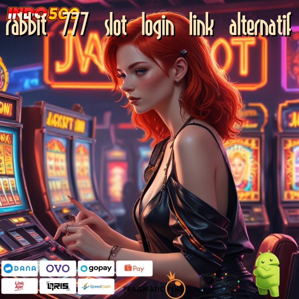 RABBIT 777 SLOT LOGIN LINK ALTERNATIF bukti kemenangan terbaik