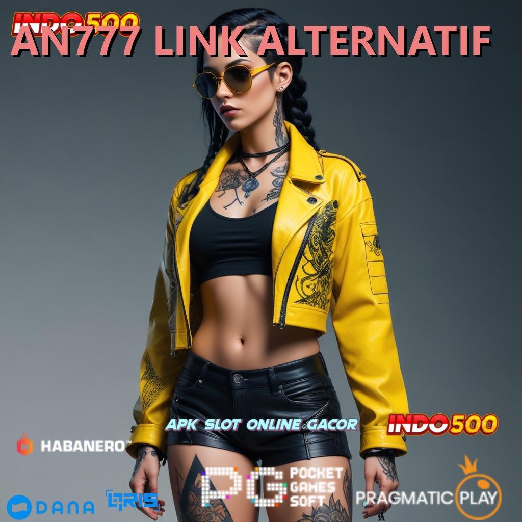 AN777 LINK ALTERNATIF ⚡ Tempat Pemungutan Maxwin Pasti Bonus Besar