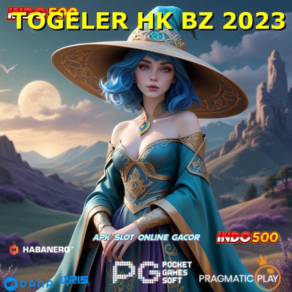 TOGELER HK BZ 2023 🐉 RTP Tinggi Modal Aman Untung Besar