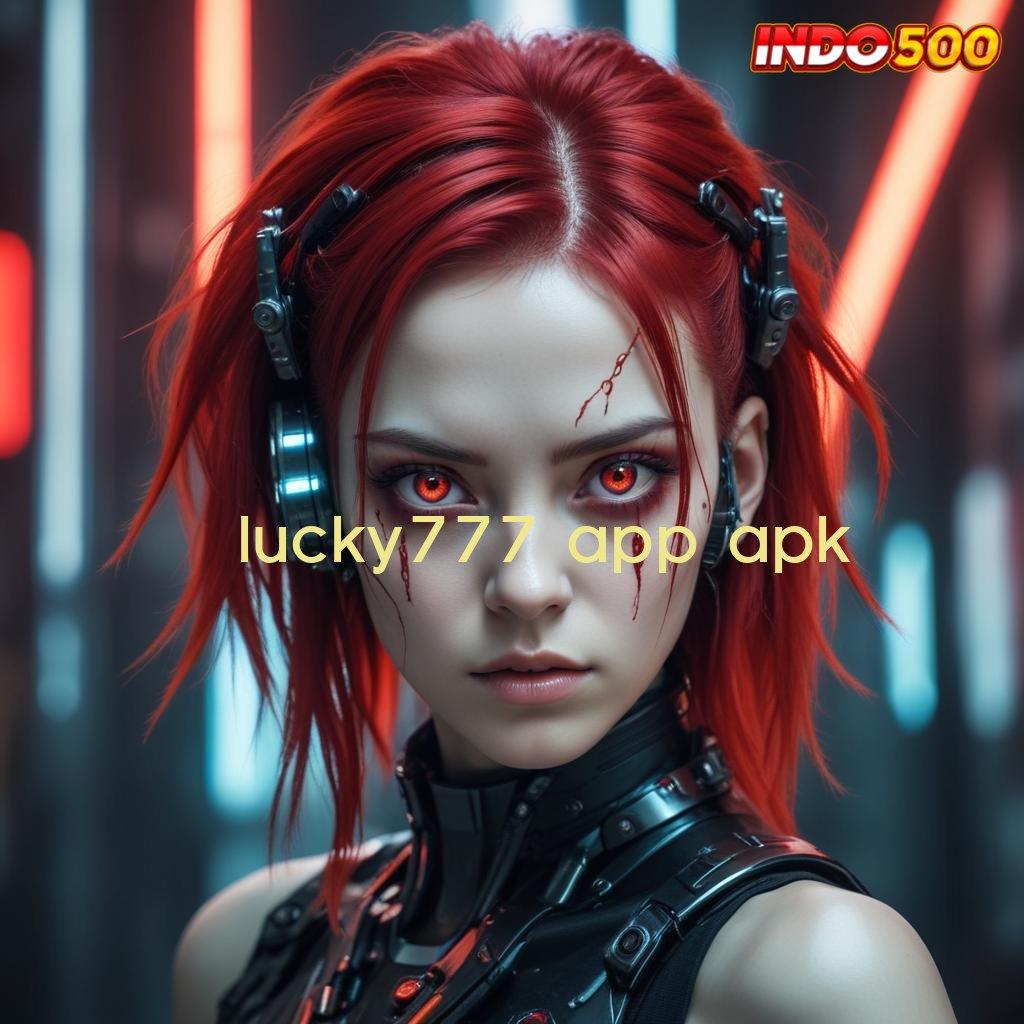 LUCKY777 APP APK mudah dilakukan dengan praktis dan cepat