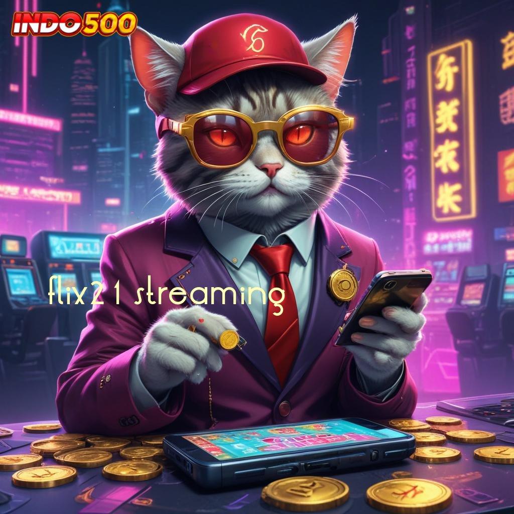 FLIX21 STREAMING memasok keuntungan jackpot gampang didapat hari ini