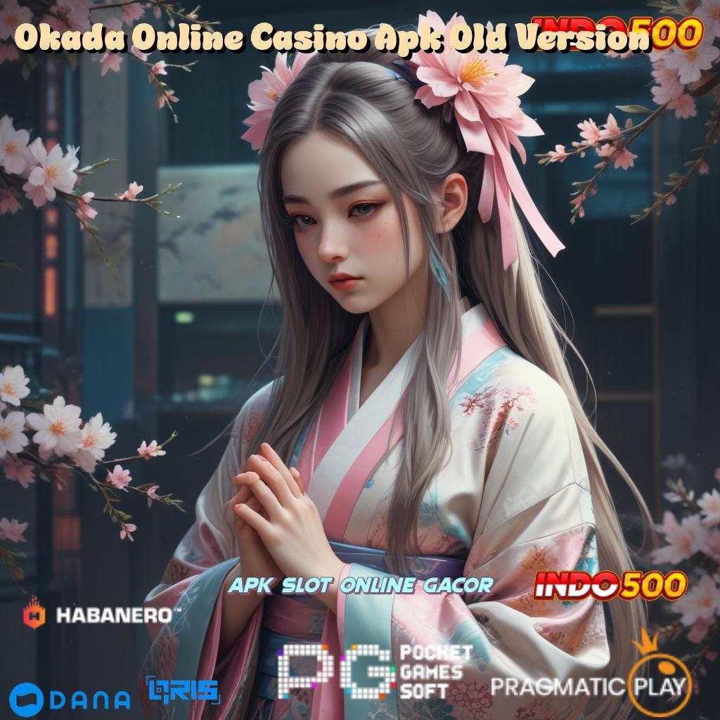 Okada Online Casino Apk Old Version