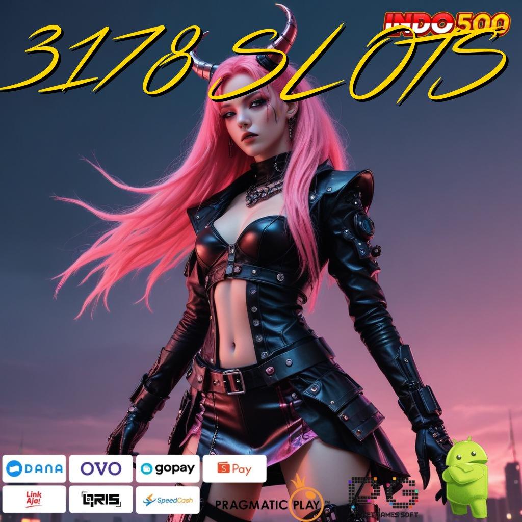 3178 SLOTS 🔥 Bonus APK Pembaruan 115