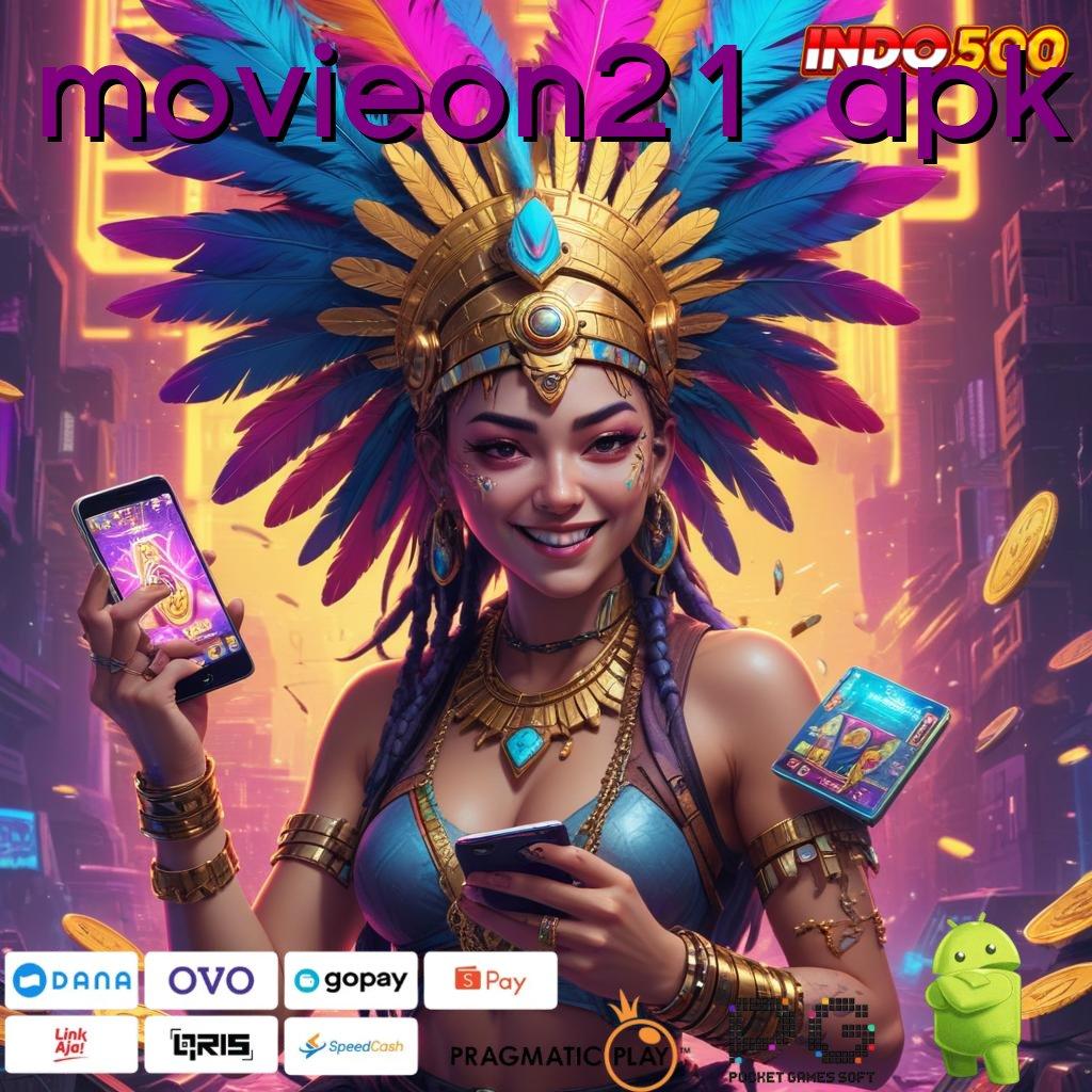 MOVIEON21 APK Aplikasi Bonus Instan Untung