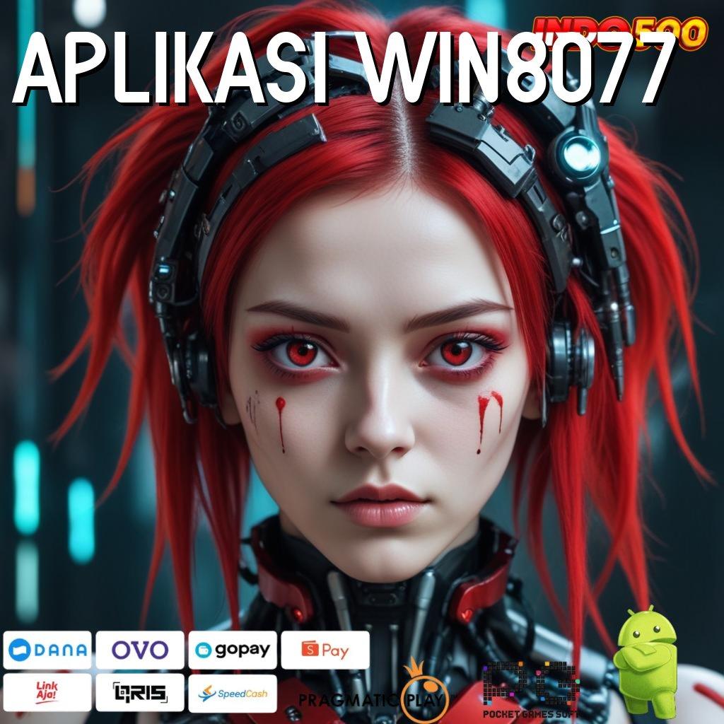 APLIKASI WIN8077 🎮 basis aman modal kecil langsung besar