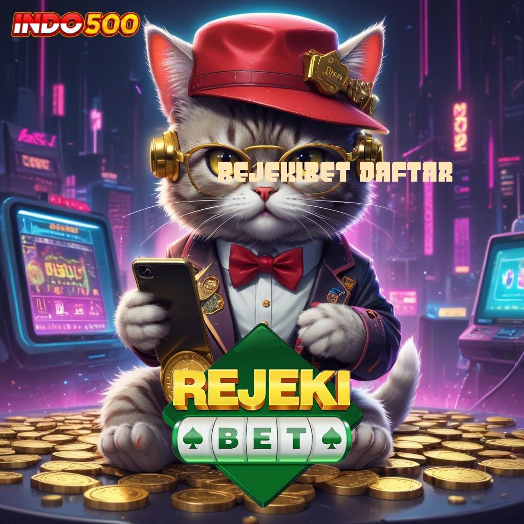 REJEKIBET DAFTAR ✧ jago taktik bri kaya hari