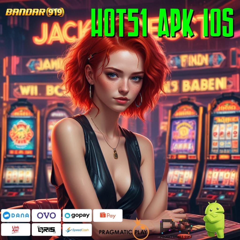 HOT51 APK IOS @ Maxwin Menanti Terbaru (Login) (Versi New) 2.988.44 Tahun 2025