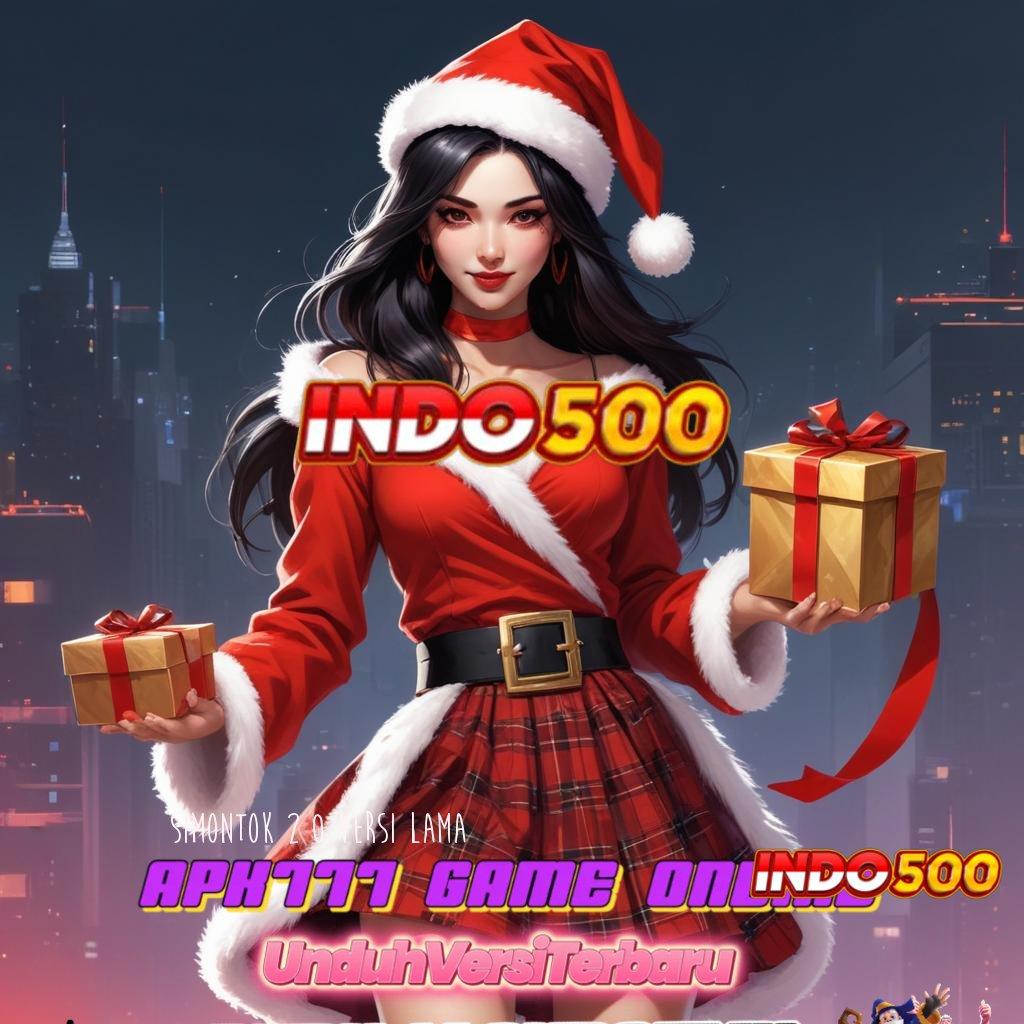 SIMONTOK 2 0 VERSI LAMA ✅ Hoki Cuan Pemula Bonus 100 Tanpa IP