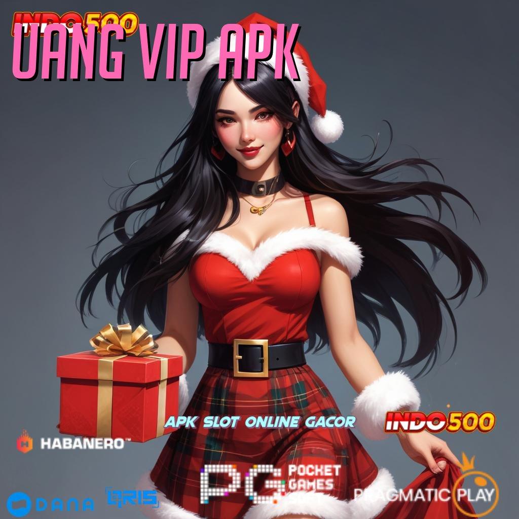 UANG VIP APK ↪ Arena Main Paling Komplit Rancangan Terbaru Yang Inovatif