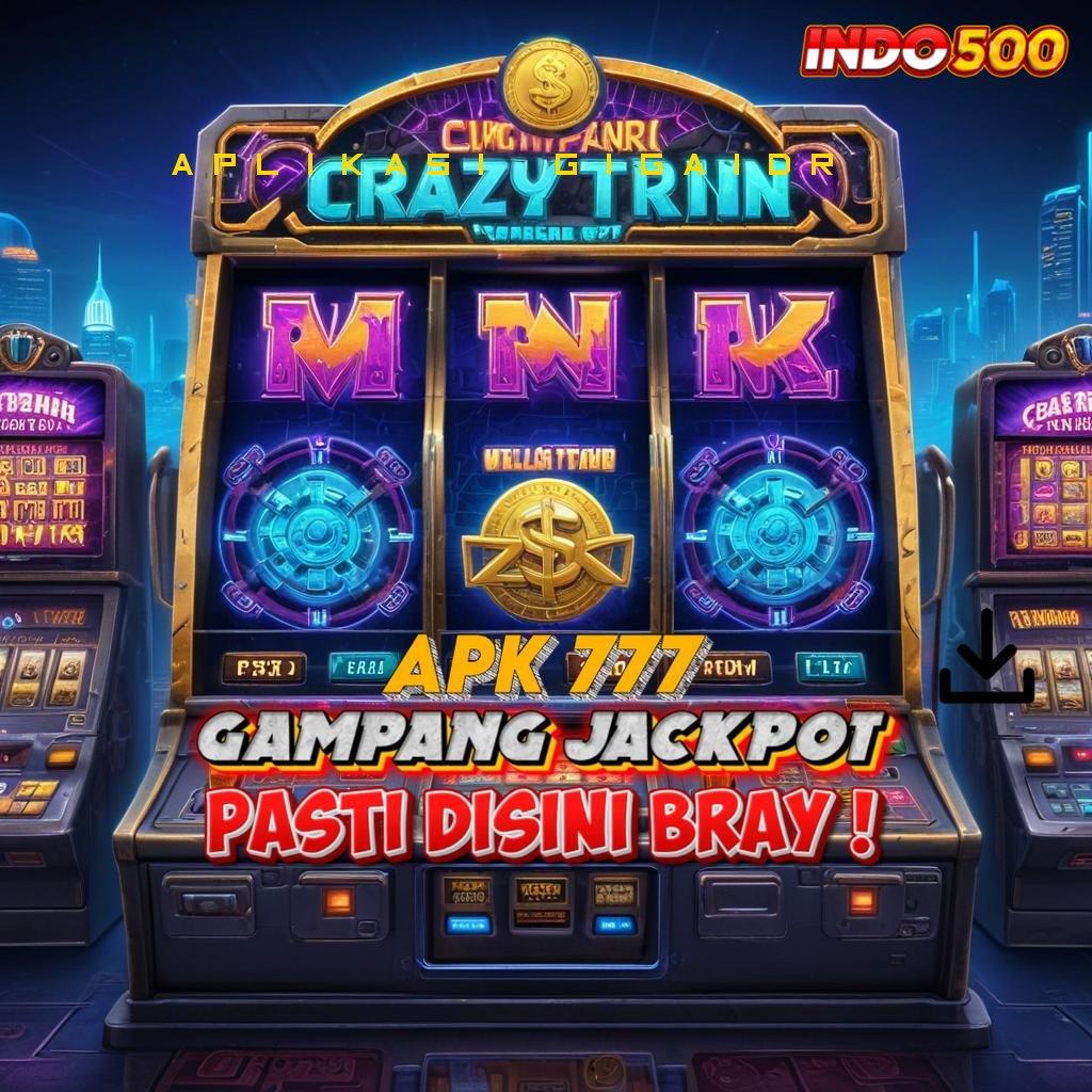 APLIKASI GIGAIDR → Output Dominasi Slot Idr 777 Terbaru 2025 APK Penuh Daya Tarik