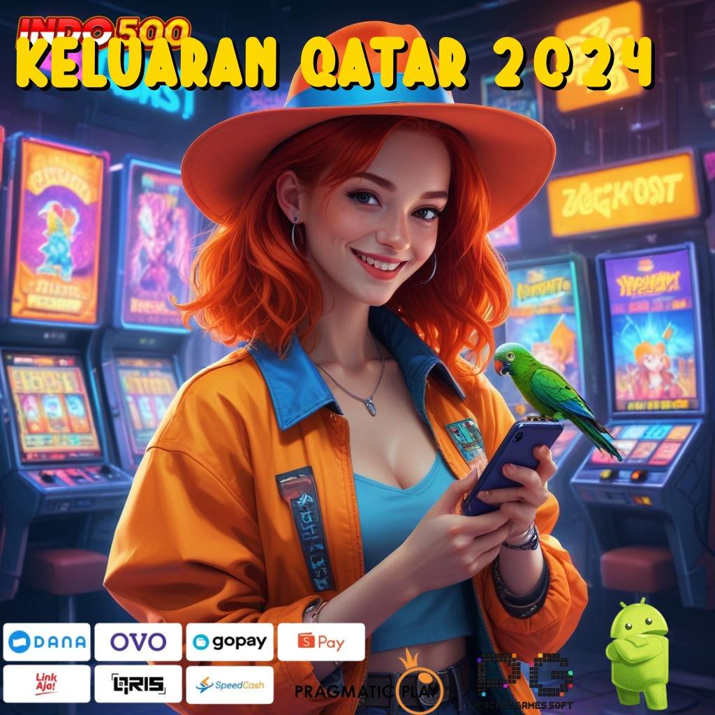 KELUARAN QATAR 2024 Slot Aplikasi Tanpa Hambatan