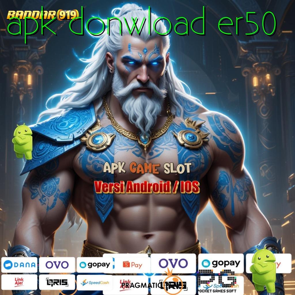 APK DONWLOAD ER50 | juara slot keberuntungan datang bertubi-tubi