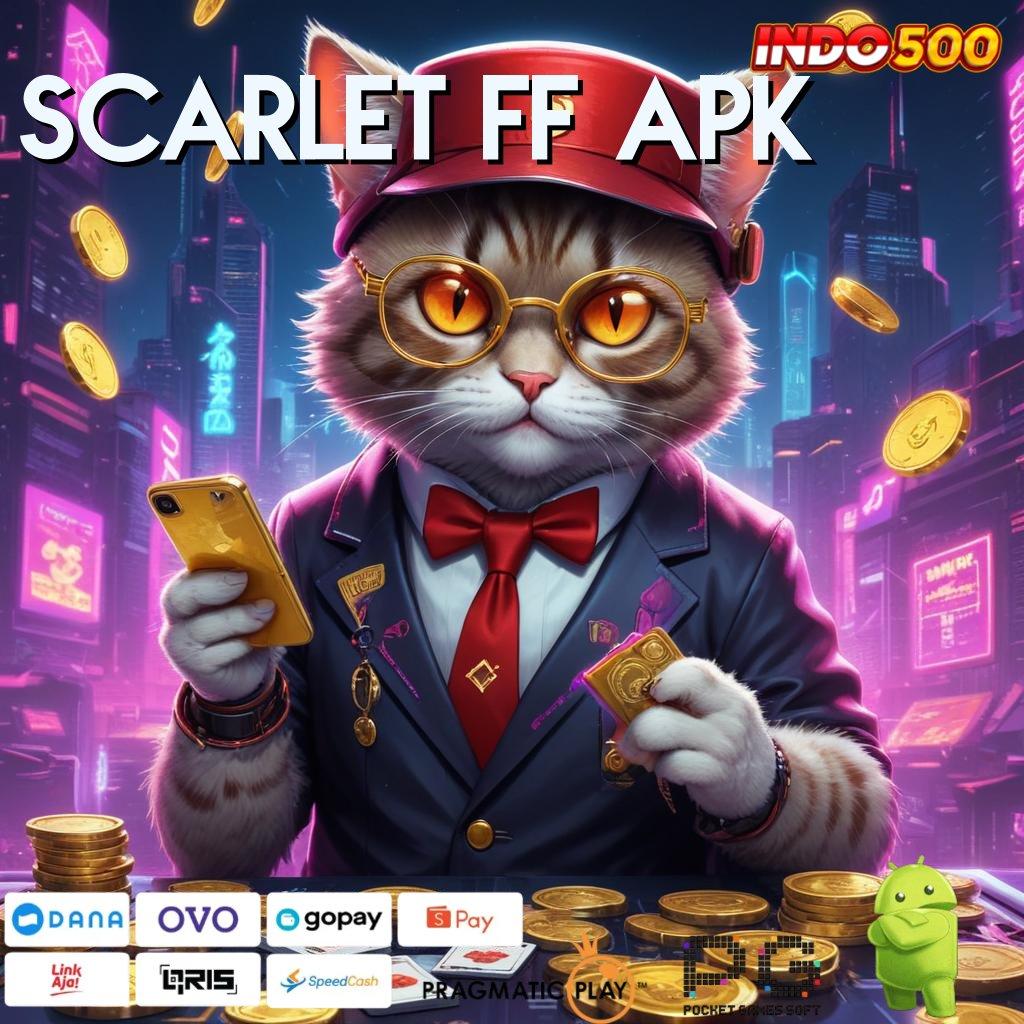 SCARLET FF APK Cepat Layanan Pola Yang Mudah